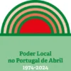 Poder Local no Portugal de Abril - 1974-2024