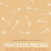 Pontos de Pressão - Pequena Biblioteca de Autocuidados