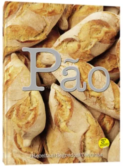 Pão - Receitas, Segredos e Técnicas