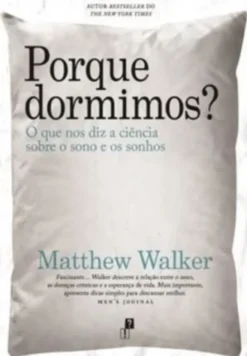 Porque Dormimos? O que nos diz a ciência sobre o sono e os sonhos