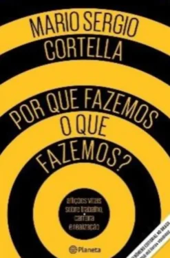 Por Que Fazemos o Que Fazemos?