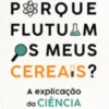 Porque Flutuam os Meus Cereais?