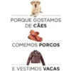 Porque Gostamos de Cães, Comemos Porcos e Vestimos Vacas: uma introdução ao carnismo