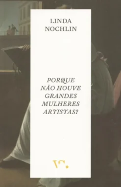 Porque não Houve Grandes Mulheres Artistas?