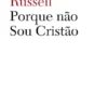 Porque Não Sou Cristão