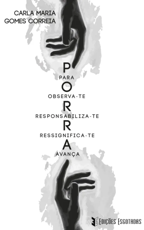 P.O.R.R.A. - Pára, Observa-te, Responsabiliza-te, Ressignifica-te, Avança