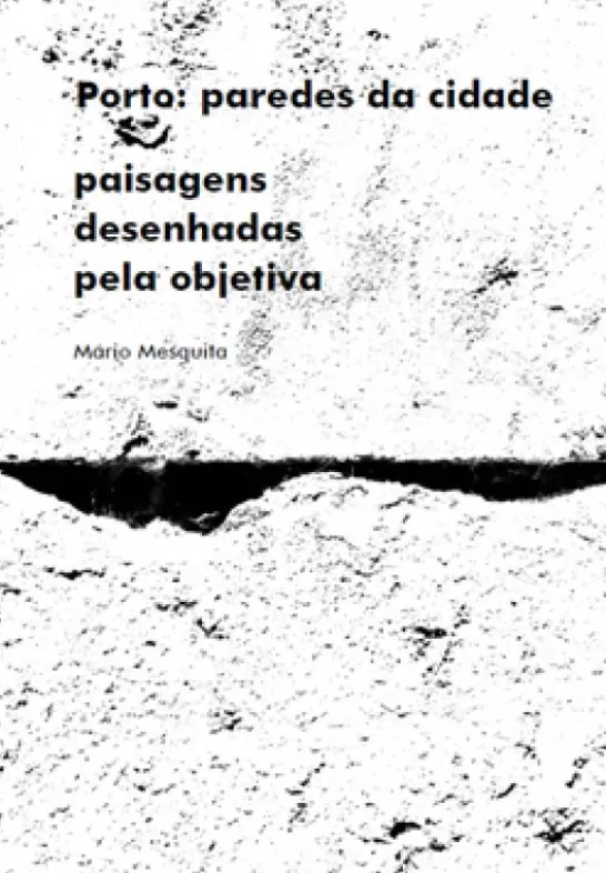 Porto - Paredes da Cidade - Paisagens Desenhadas pela Objetiva