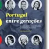 Portugal Entre Gerações - Olhares inéditos de reflexão sobre o futuro do país