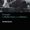 Portugal, o Mediterrâneo e o Atlântico