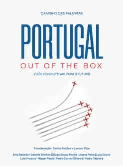 Portugal Out of the Box - Visões Disruptivas Para o Futuro
