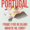 Portugal - Porquê o País do Salário Abaixo de Mil Euros?