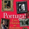 Portugal - Uma História no Feminino