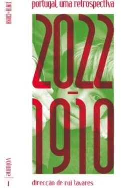 Portugal, Uma Retrospectiva: 2022-1910 (Vol. I)