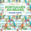 Portugues do Brasil, o Galego Tropical