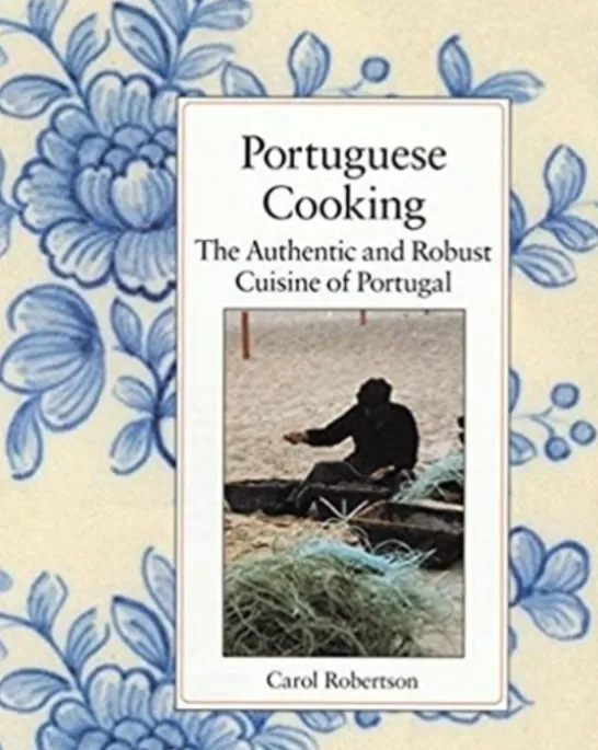 Portuguese Cooking: The Authentic and Robust Cuisine of Portugal