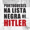 Portugueses na Lista Negra de Hitler