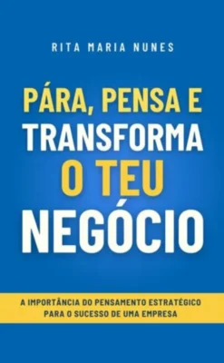Pára, Pensa e Transforma o Teu Negócio