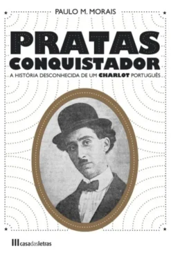 Pratas Conquistador: a história desconhecida de um Charlot português