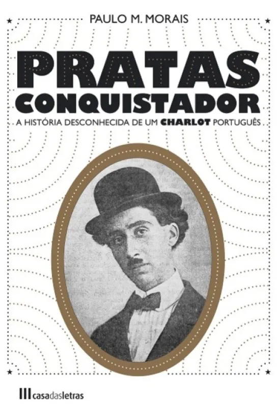 Pratas Conquistador: a história desconhecida de um Charlot português