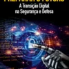 Preparar o Futuro - A Transição Digital na Segurança e Defesa