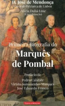 Primeira Biografia do Marquês de Pombal