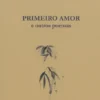 Primeiro Amor e outros poemas