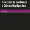 Princípio da Confiança e Crimes Negligentes