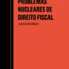 Problemas Nucleares de Direito Fiscal