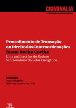 Procedimento de Transação no Direito das Contraordenações - Uma Análise à Luz do Regime Sancionatório do Setor Energético