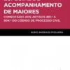 Processo Especial de Acompanhamento de Maiores - Comentário aos Artigos 891.º a 904.º do Código de Processo Civil