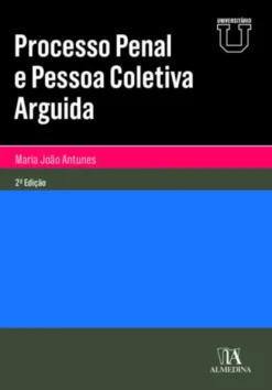 Processo Penal e Pessoa Coletiva Arguida