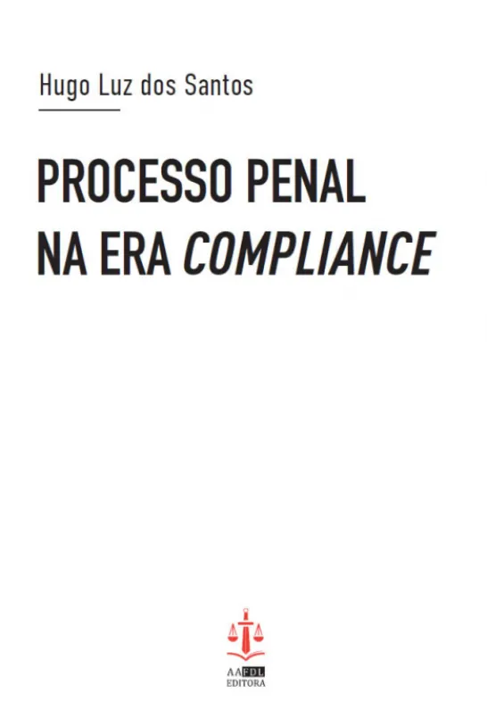 Processo Penal na Era Compliance
