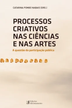 Processos Criativos nas Ciências e nas Artes - A Questão da Participação Pública