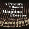 À Procura do Homem da Máquina de Escrever