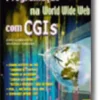 Programação na World Wide Web com CGIs