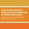 Programas de Cumprimento Normativo no Actual Quadro Legal das Medidas Anticorrupção - Valoração Judicial e Interesse das Investigações Internas para o Processo Penal