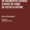 Proibição de Valoração de Documentos Obtidos Através de Crime de Acesso Ilegítimo