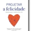 Projetar a Felicidade