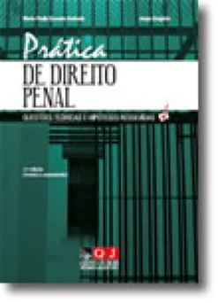 Prática de Direito Penal - Questões Teóricas e Hipóteses Resolvidas