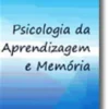 Psicologia da Aprendizagem e Memória