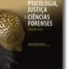 Psicologia, Justiça e Ciências Forenses - Perspetivas Atuais
