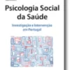 Psicologia Social da Saúde: investigação e intervenção em Portugal - Vol. 2