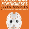Psicopatas Portugueses - Livro Terceiro - +13 Casos de Morte, Perversão e Horror