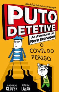 Puto Detetive: As aventuras de Rory Branagan - O Covil do Perigo - Livro 6