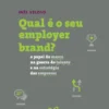Qual é o seu employer brand? - o papel da marca na guerra do talento e na estratégia das empresas