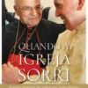 Quando a Igreja Sorri: biografia atualizada do cardeal José Saraiva Martins