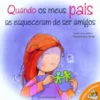 Quando os Meus Pais se Esqueceram de Ser Amigos