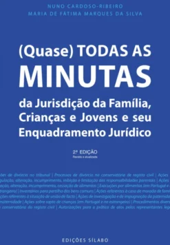 (Quase) Todas as Minutas da Jurisdição da Família, Crianças e Jovens e seu Enquadramento Jurídico