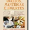 Queijos, Manteigas e Iogurtes - Feito em Casa