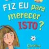 Que Mal Fiz Eu para Merecer Isto?
